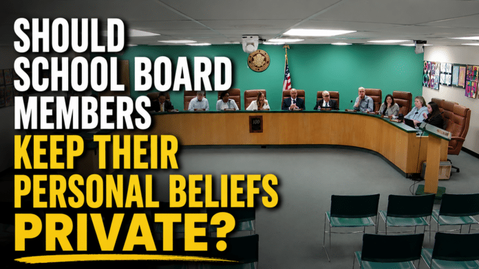 Should School Board Members Keep Their Personal Beliefs Private