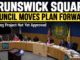 Brunswick Square Plan Moves Forward: What Council Did, What We Learned and What Comes Next Brunswick Square Plan Moves Forward What Council Did