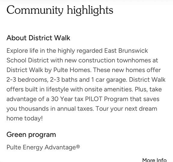 Screenshot of the District Walk community highlights page on PulteGroup's website. Under the heading About District Walk the text reads: Explore life in the highly regarded East Brunswick School District with new construction townhomes at District Walk by Pulte Homes. These new homes offer 2-3 bedrooms, 2-3 baths and 1 car garage. District Walk offers built in lifestyle with onsite amenities. Plus, take advantage of a 30 Year tax PILOT Program that saves you thousands in annual taxes. Tour your next dream home today!