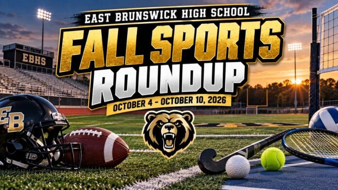 Eyes on EB graphic reading "East Brunswick High School Fall Sports Roundup, October 4 - October 10, 2026," with a bear logo, a football helmet and football, a field hockey stick and ball, a tennis racket and ball, and a volleyball on a stadium field at sunset